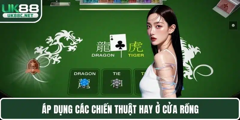 Áp dụng các chiến thuật hay ở cửa Rồng