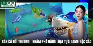 Bắn cá đổi thưởng