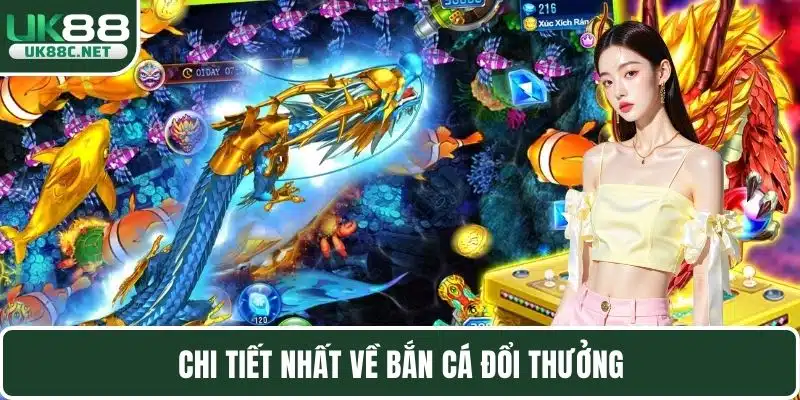 Chi tiết nhất về bắn cá đổi thưởng