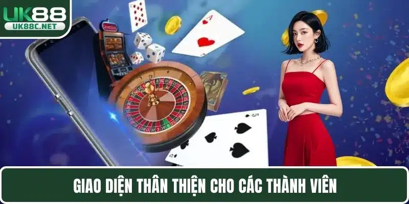 Giao diện thân thiện cho các thành viên