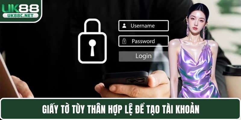 Giấy tờ tùy thân hợp lệ để tạo tài khoản