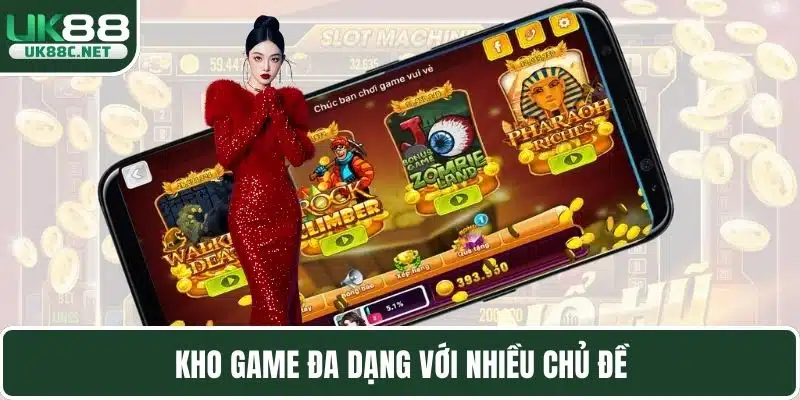 Kho game đa dạng với nhiều chủ đề