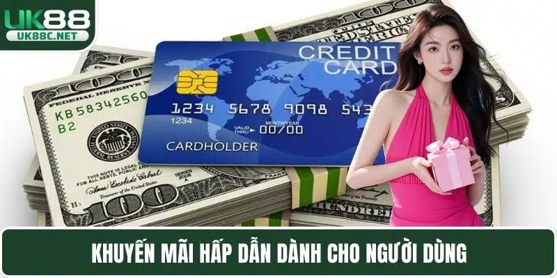 Khuyến mãi hấp dẫn dành cho người dùng