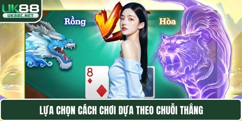 Lựa chọn cách chơi dựa theo chuỗi thắng