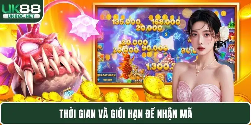 Thời gian và giới hạn để nhận mã