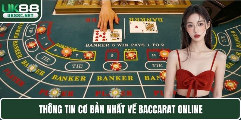 Thông tin cơ bản nhất về baccarat online