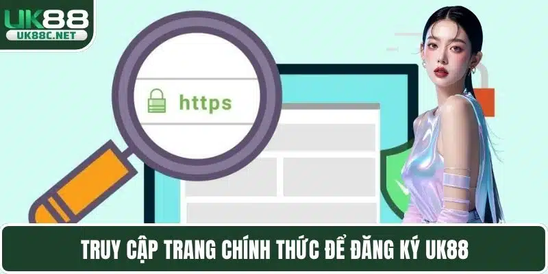 Truy cập trang chính thức để đăng ký UK88