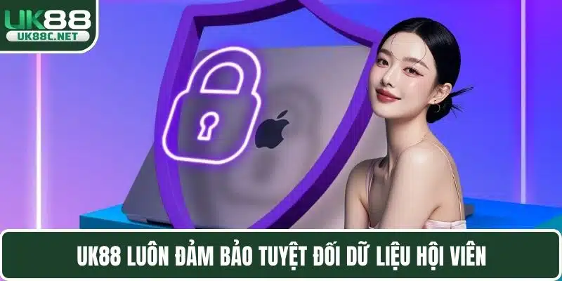 UK88 luôn đảm bảo tuyệt đối dữ liệu hội viên