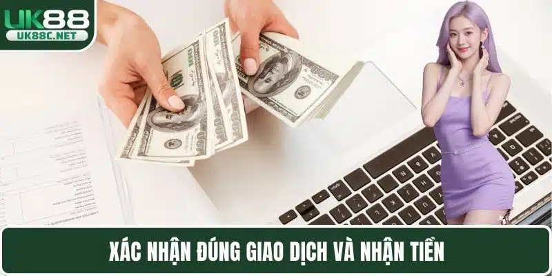 Xác nhận đúng giao dịch và nhận tiền